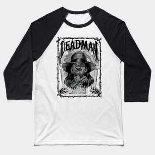 The Deadman never sleeps Baseball T-Shirt
